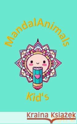 MandalAnimals Kid's Vol. 2 Richard D G Valeria M G  9798392390625 Independently Published