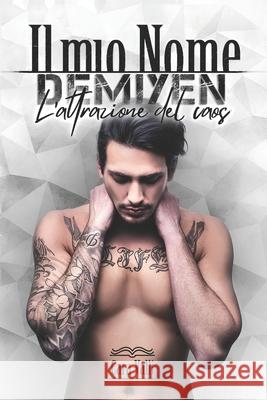 Il mio nome: Demiyen Cara Valli   9798392398522 Independently Published