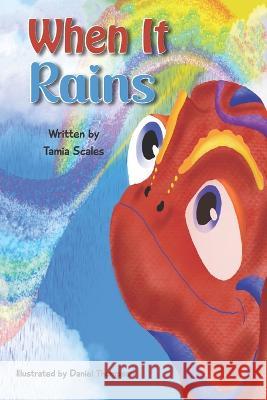 When It Rains Daniel Thompson Tamia Scales  9798392404865 Independently Published