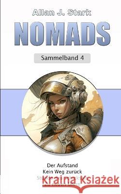 NOMADS Sammelband: Sammelband 4 Allan J Stark   9798392555833 Independently Published
