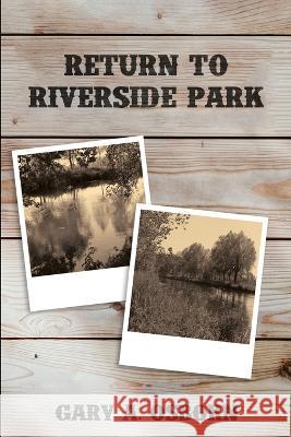 Return to Riverside Park Charlotte E Horlock Gary A Osborn  9798392559640