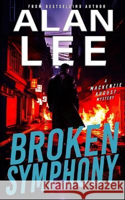 Broken Symphony Alan Lee   9798392653096 Independently Published