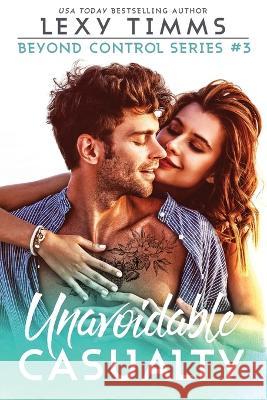 Unavoidable Casualty Lexy Timms   9798392662906 Independently Published