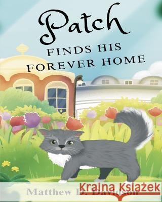 Patch: Finds His Forever Home Matthew D Davidson   9798392685264