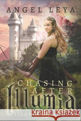 Chasing After Illumia Angel Leya   9798392716159