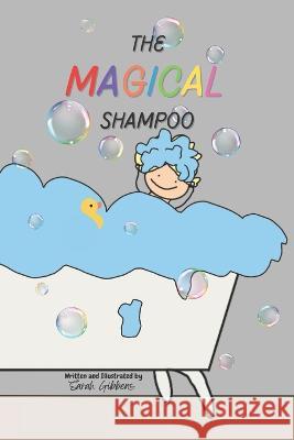 The Magical Shampoo Sarah Gibbens   9798392802951 Independently Published