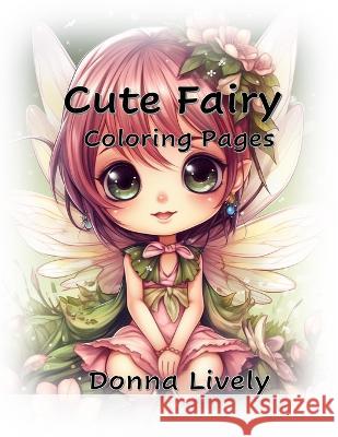 Cute Fairy Color Pages Donna Lively   9798392848096