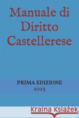Manuale di Diritto Castellerese Riccardo Piazzo   9798392886814 Independently Published