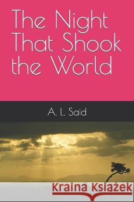 The Night That Shook the World A L Said   9798392917396 Independently Published