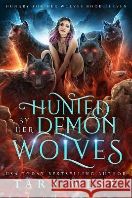 Hunted by Her Demon Wolves Tara West   9798392919161 Independently Published