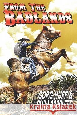 From the Badlands Paula Goodlett Gorg Huff  9798392943043