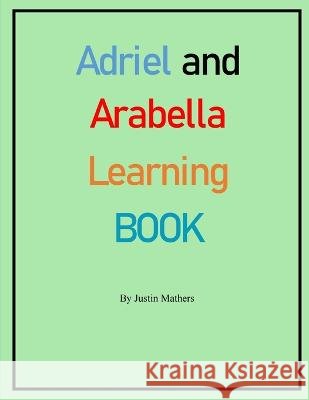 Adriel and Arabella Learning Book Justin Mathers   9798392947836