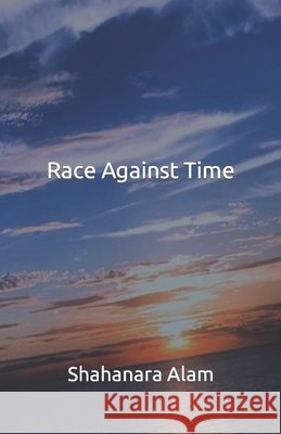 Race Against Time Syed Jawad Alam Shahanara Alam  9798392950270
