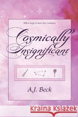 Cosmically Insignificant A J Beck   9798392966288 Independently Published