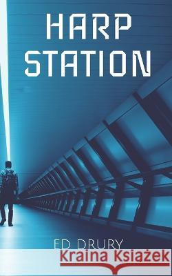 HARP Station Ed Drury   9798393054823 Independently Published