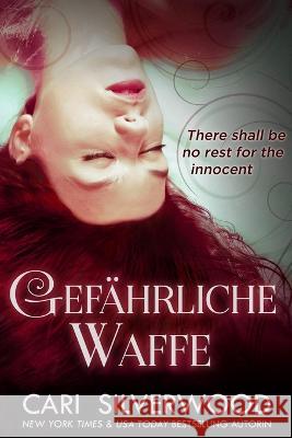 Gefahrliche Waffe: Dark Romance Cari Silverwood   9798393063146