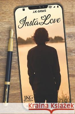 InstaLove J K Gras   9798393090487 Independently Published