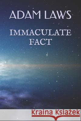Immaculate Fact Adam Laws   9798393123932 Independently Published