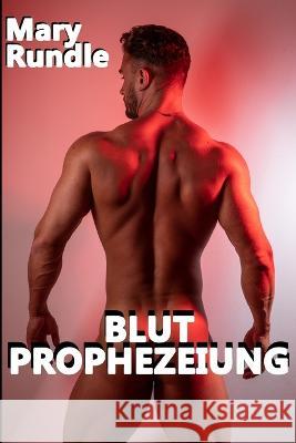 Blut Prophezeiung Ute Reichmann Mary Rundle  9798393158989
