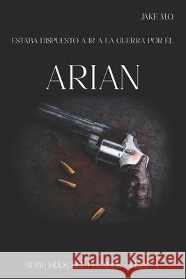 Arian: Libro 4 Jake M O   9798393176457 Independently Published