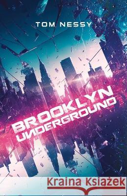 Brooklyn Underground Tom Nessy   9798393216979