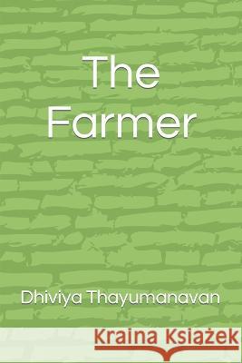 The Farmer Dhiviya Thayumanavan   9798393221201