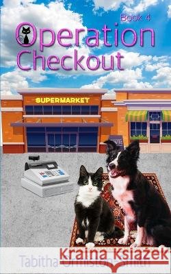 Operation Checkout Tabitha Ormiston-Smith   9798393254643 Independently Published