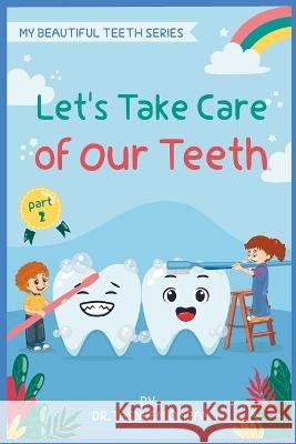 Let's Take Care Of Our Teeth: Interactive Book Tasneem Omran   9798393268565 Independently Published