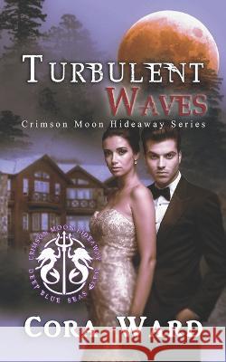 Crimson Moon Hideaway: Turbulent Waves Crimson Moon Hideaway Cora Ward  9798393270070