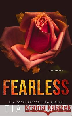 Fearless: Liebesroman Corinna Vexborg Tia Louise  9798393315344