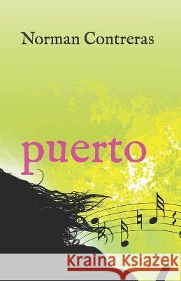 puerto Norman Contreras   9798393368272 Independently Published