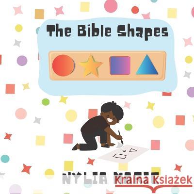 The Bible Shapes Nylia Marie   9798393434960 Independently Published