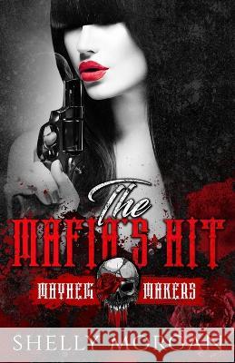 The Mafia's Hit Shelly Morgan   9798393440732