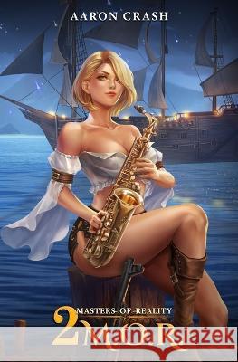 Masters of Reality - Book Two Aaron Crash   9798393452346 Independently Published