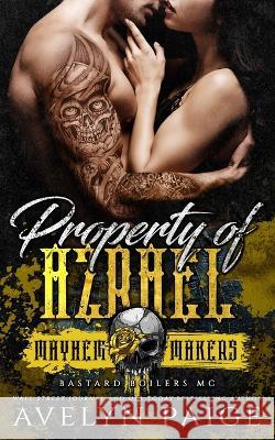 Property of Azrael: Bastard Boilers MC Avelyn Paige   9798393456863