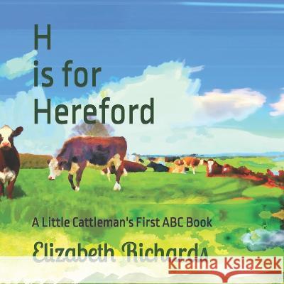 H is for Hereford: A Little Cattleman's First ABC Book Dall E Ai Program Elizabeth Richards  9798393492199 Independently Published