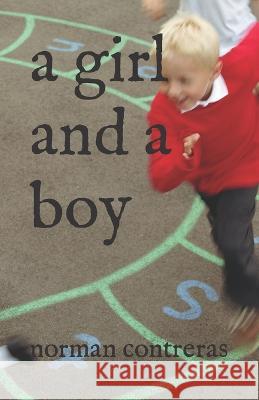 A girl and a boy Norman Contreras   9798393496555 Independently Published