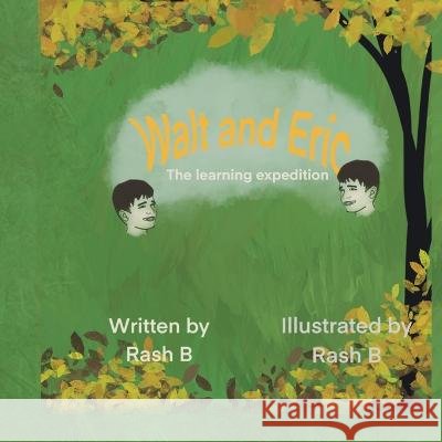 Walt and Eric: Kids learning, lessons, adventure, moral, Story, fun Rash B   9798393590697