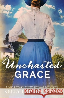 Uncharted Grace Keely Brooke Keith   9798393665630 Independently Published