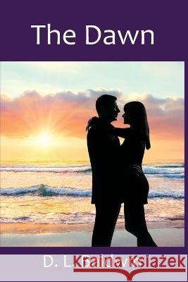 The Dawn D L Baldwin   9798393686239 Independently Published