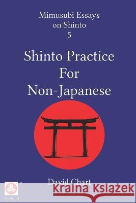 Shinto Practice for Non-Japanese David Chart   9798393740573