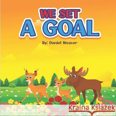 We Set a Goal: A Darcy & Melvin Adventure Titan Fahmi Daniel G Weaver  9798393764340 Independently Published