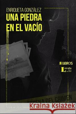 Una piedra en el vacio Enriqueta Gonzalez   9798393773342 Independently Published