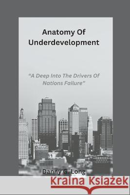 Anatomy Of Underdevelopment: 