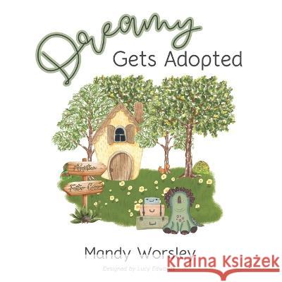 Dreamy gets Adopted Lucy Edwards Mandy Worsley  9798393773618 Independently Published