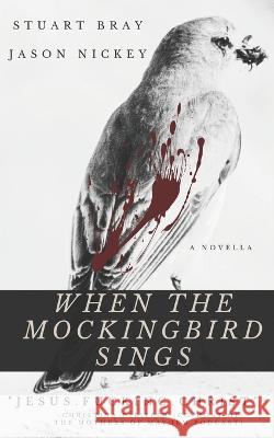 when the mockingbird sings Jason Nickey Jason Nickey Stuart Bray 9798393810207