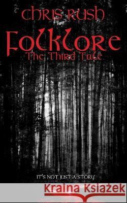 Folklore: The Third Tale Chris Rush   9798393847548