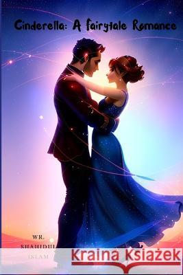 Cinderella: A Fairytale Romance Shahidul Islam, MD   9798393860080