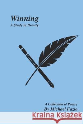 Winning: A Study in Brevity Michael Fazio   9798393869212