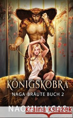 Koenigskobra Naomi Lucas   9798393882181